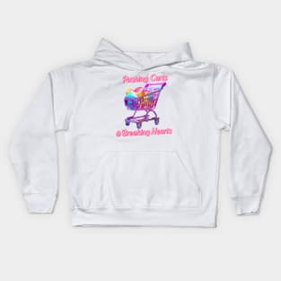 Pushing Carts & Breaking Hearts Kids Hoodie